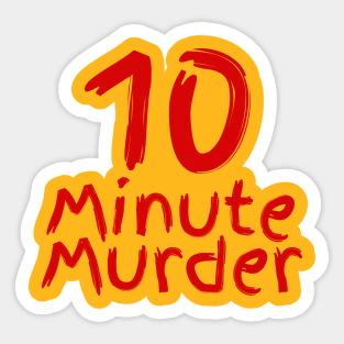 10 Minute Murder no slo Sticker
